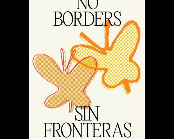 An illustrated poster of two butterflies that says No Borders:Sin Fronteras